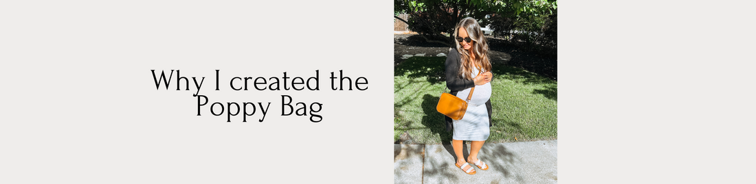 Why I Created The Poppy Bag: My Personal Story