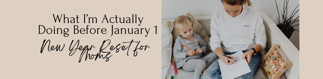 A Simple New Year Reset for Moms: My Real 2026 Planning System